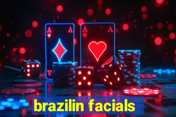 brazilin facials